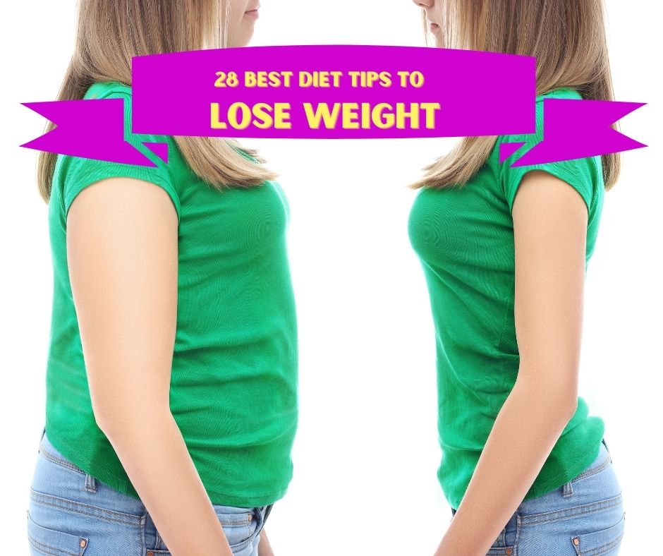 28 Best Diet Tips for Weight Loss